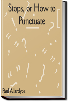 Stops, Or How to Punctuate | Paul Allardyce